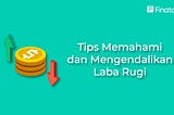 Sukses Lewat Memahami dan Mengendalikan Laba Rugi Perusahaan