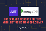 Implement Mongo DB Filters In .NET Using MongoDB.Driver