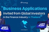 “Ignite Finance” — latest strategy inviting Foreign Investors in Thailand