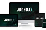 LOOPHOLE 2 PROFITS REVIEW-How Does It Really Work +Bonus+ Serious Discount🎁+ Oto Pricing