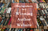 What Do You Need In a Winning Author Website?