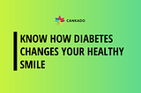 Know how diabetes changes your healthy smile — Diabetes and oral health