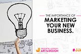 The Importance of Marketing Your New Business