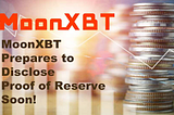 MoonXBT Mempersiapkan Bukti Proof of Reserve Meskipun Terus Diaudit oleh SERC