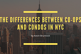 The Differences Between Co-ops and Condos in NYC