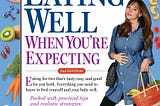 Read What to Expect Eating Well When You’re Expecting [PDF EBOOK EPUB KINDLE]