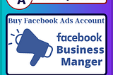 ​Buy Facebook ads accounts