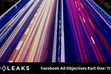 Facebook Ad Objectives Part One: Traffic — AdLeaks