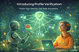 Your Identity Matters. Introducing Profile Verification.