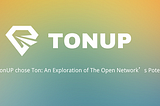 TonUP Launchpad: Empowering the Next Generation of Promising Assets on the Ton Chain.