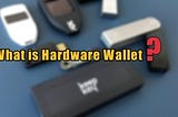 What Is Hardware Wallet? It’s Benefits and Drawbacks.