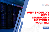 Why Should You Opt For Managed VPS Hosting For Your Blog?