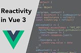 Understanding reactive, isReactive and shallowReactive in Vue3