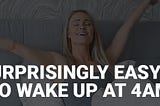 10 Surprisingly Easy Tips to Wake Up at 4AM