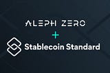 Stablecoin Standard and Aleph Zero Announce Strategic Partnership to Facilitate the Future of…