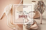 Check Out These I Do Shoes Selection