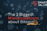 The 3 Biggest Misconceptions about Bitcoin
