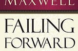 [PDF] Failing Forward: Turning Mistakes into Stepping Stones for Success By John C. Maxwell