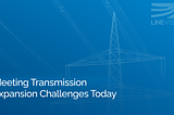 Meeting Transmission Expansion Challenges Today