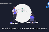 NEWS ZOOM 5.5.4 HIDE PARTICIPANTS