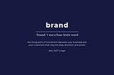 Brand is not a four-letter word.