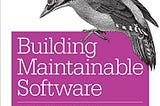 “Building Maintainable Software” — A Very Short Review