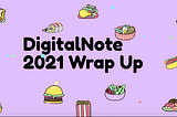 DigitalNote end of 2021 wrap up