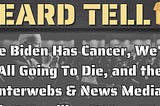 Heard Tell: Joe Biden Breaks the Internet