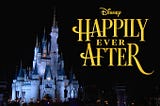 ‘Happily Ever After’ Returning to Walt Disney World in 2023