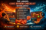 The Laravel Code Review Checklist My Team Uses Before Every Single Merge