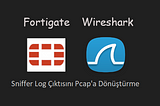 Fortigate | Sniffer Log Çıktısını Pcap’a Dönüştürme