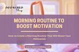 How to Create a Morning Routine That Will Boost Your Motivation