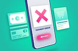 How To Prevent Payment Failures In Your Online Business