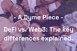 What is DeFi? DeFi vs. Web3: The key differences, explained