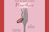 Heartburn, by Nora Ephron (Specifically on audio!)