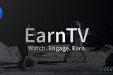 EarnTV® Watch. Engage. Earn.🎬