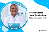 Ibrahim Dental Home Service Care joins Dentacoin Partner Network