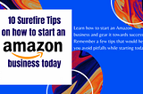 10 Surefire Tips on how to start an Amazon Business today