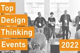 Top Design Thinking Events 2022