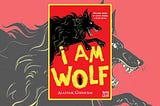 'I Am Wolf' by Alastair Chisholm: A Book Review