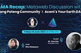 [ENG] AMA Recap: Metaweb Discussion with Bang Pateng Community x Acent’s Your Earth DAO