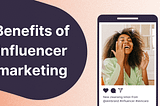 Top Benefits of Influencer Marketing for Small Businesses