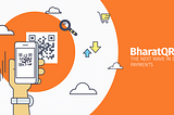 BharatQR — Accelerating India’s Digital Transformation