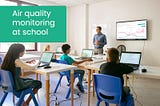Improving Indoor Air Quality in Schools with Air Quality Monitoring: Introducing HibouAir
