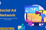 Social Ad Network : Boost Your Business With Latest Strategy