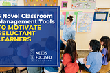 Novel Classroom Management Tools to Motivate Reluctant Learners