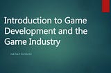 Intro to Game Development