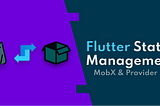 MobX: Flutter State Management like a Boss