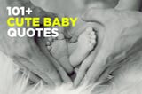 101+ CUTE BABY QUOTES