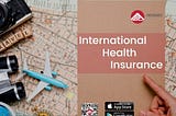 Travel Health Insurance International: Essential for Safe Trips